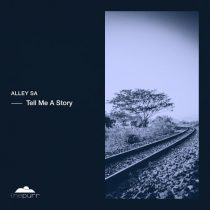 Alley SA – Tell Me A Story