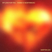 Marten Lou – My Love For You (Yebba’s Heartbreak)