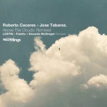 Jose Tabarez, Roberto Caceres – Above the Clouds: Remixed