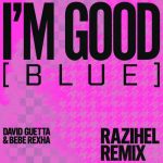 David Guetta, Bebe Rexha, phonk core – I’m Good (Blue) [feat. David Guetta & Bebe Rexha] [Razihel Remix]