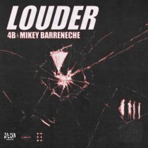 4B, Mikey Barreneche – LOUDER