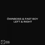 Öwnboss, FAST BOY – Left & Right (Extended Mix)
