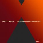 Tomy Wahl – Mulholland Drive EP
