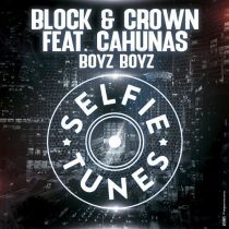 Block & Crown, Cahunas – Boyz Boyz (Extended Mix)