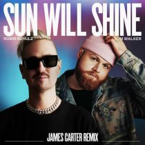 Robin Schulz, Tom Walker – Sun Will Shine (James Carter Remix)