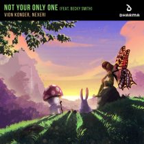 Vion Konger, Becky Smith, Nexeri – Not Your Only One (feat. Becky Smith) [Extended Mix]