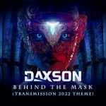 Daxson – Behind the Mask [Transmission 2022 Theme]