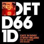 Catz ‘n Dogz, Myst Milano – Feed My Hunger (No Shade) – Club Mix