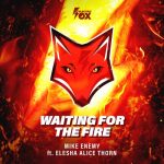 Mike Enemy, Elesha Alice Thorn – Waiting For The Fire