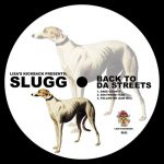 Slugg – Back to da Streets