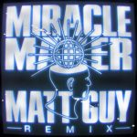 Dom Dolla, Clementine Douglas – Miracle Maker (Matt Guy Remix [Extended])