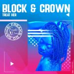 Block & Crown – Treat Her