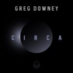 Greg Downey – Circa