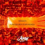 Demayä – Clouds (Bun Xapa Remix)