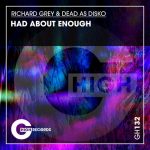 Richard Grey, Dead As Disko – Had About Enough