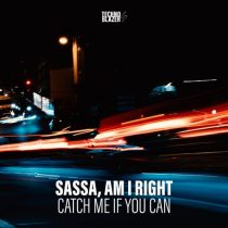 Sassa, AM I RIGHT – Catch Me If You Can
