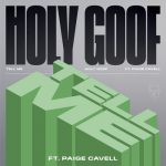 Holy Goof, Paige Cavell – Tell Me – Extended