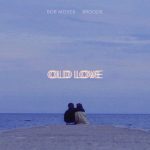 Bob Moses, Broods – Old Love
