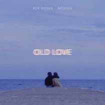 Bob Moses, Broods – Old Love