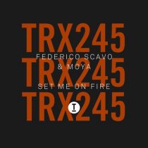Federico Scavo, Moya – Set Me On Fire