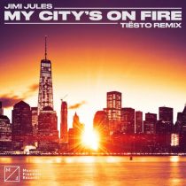 Jimi Jules – My City’s On Fire (Tiësto Extended Remix)