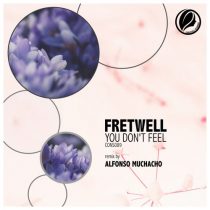 Fretwell – You Don’t Feel
