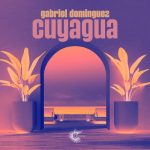 Gabriel Dominguez, Jorge Domínguez – Cuyagua (Club Mix)