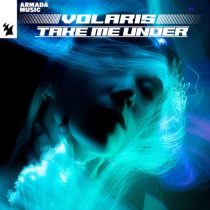 Volaris – Take Me Under