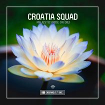 Croatia Squad – Majestic (Ride or Die)