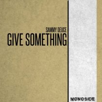 Sammy Deuce – Give Something