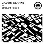 Calvin Clarke – Crazy High
