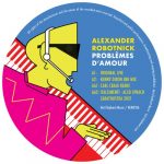 Alexander Robotnick – Problemes d’Amour (KDJ & Carl Craig Mixes)