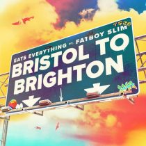 Fatboy Slim, Eats Everything – Bristol to Brighton (feat. Fatboy Slim) (Extended Mix)