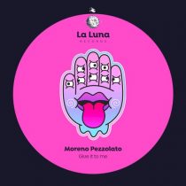 Moreno Pezzolato – Give It To Me (Original Mix)