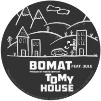 Jule, Bomat – To My House