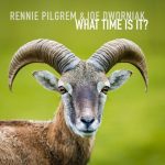 Rennie Pilgrem, Joe Dworniak – What Time Is It?