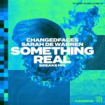 Sarah De Warren, ChangedFaces – Something Real (Breaks Extended Mix)