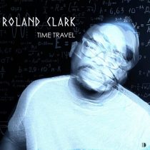 Roland Clark – Time Travel