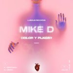 Mike.D – Dolor Y Placer