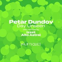 Petar Dundov – Day Unseen (Particles Edition)