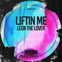 Leon the Lover – Liftin Me