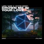 Victor Perry, LEON TARO – Drown Me In Your Love (Extended Mix)
