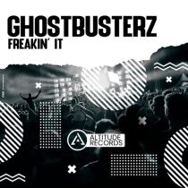 Ghostbusterz – Freakin’ It