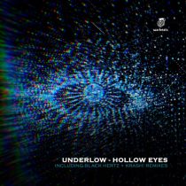 Underlow – Hollow Eyes (Included Black Hertz + Krash! Remixes)