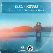 R.I.O., KYANU, Chris Alain – All My Love (Extended Mix)