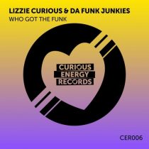 Lizzie Curious, Da Funk Junkies – Who Got The Funk