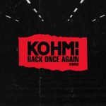 Kohmi – Back Once Again
