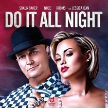 Shaun Baker, Jessica Jean, NDEE, ROOMS – Do It All Night