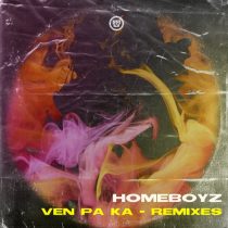 HomeBoyz – Ven Pa Ka Remixes