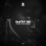 DMITRY SID – There Is No Room